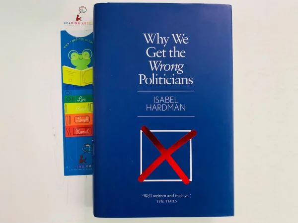 Why We Get the Wrong Politicians